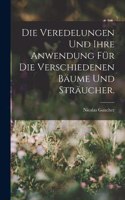Veredelungen und ihre Anwendung für die Verschiedenen Bäume und Sträucher.