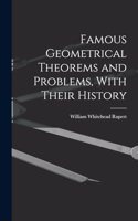 Famous Geometrical Theorems and Problems, With Their History