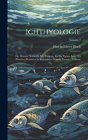 Ichthyologie; ou, Histoire naturelle des poissons. En six parties avec 216 planches dessinées et enluminées d'après nature .. Volume; Volume 2