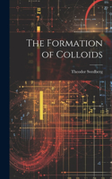 The Formation of Colloids