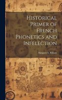 Historical Primer of French Phonetics and Infelection