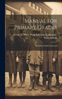 Manual for Primary Grades: Including Outline by Lessons