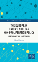 The European Union's Nuclear Non-proliferation Policy