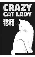 Crazy Cat Lady Since 1968: Lined Journal / Notebook - Funny Cat Themed Birthday Gift, Fun And Practical Alternative to a Birthday Card - Birthday Gifts For Women Who Love Cats