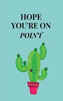 Hope You're On Point: Novelty Notebook Small Lined Notebook