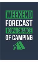 Camping Notebook 'Weekend Forecast 100% Chance of Camping' - Funny Gift for Camper - Camping Journal