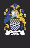 Calthrop: Calthrop Coat of Arms and Family Crest Notebook Journal (6 x 9 - 100 pages)