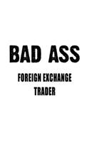 Badass Foreign Exchange Trader