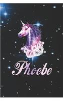 Phoebe: First Name Personalized Unicorn Customized Names Gift Birthday Girl Notebook Journal