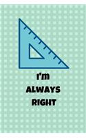 I'm Always Right
