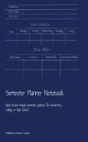 Semester Planner Notebook: Hand Drawn simple semester planner for University, College or High School