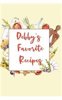 Debby's Favorite Recipes: Personalized Name Blank Recipe Book to Write In. Matte Soft Cover. Capture Heirloom Family and Loved Recipes