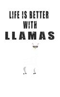 Life is Better with Llamas: Cute Llama Lovers Journal / Notebook / Diary / Birthday Gift (6x9 - 110 Blank Lined Pages)