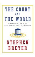 The Court and the World: American Law and the New Global Realities