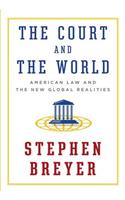 The Court and the World: American Law and the New Global Realities