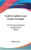 Truth's Conflicts And Truth's Triumphs: Or The Seven-Headed Serpent Slain (1854)