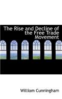 The Rise and Decline of the Free Trade Movement