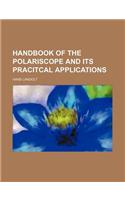 Handbook of the Polariscope and Its Pracitcal Applications: (English)