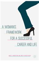 Woman's Framework for a Successful Career and Life