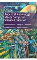 Ancestral Knowledge Meets Computer Science Education