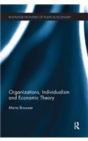 Organizations, Individualism and Economic Theory