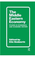 The Middle Eastern Economy: Studies in Economics and Economic History