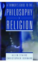 A Thinker's Guide to the Philosophy of Religion