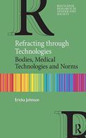 Refracting through Technologies: Bodies, Medical Technologies and Norms