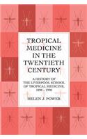 Tropical Medicine in the Twentieth Century