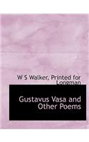 Gustavus Vasa and Other Poems