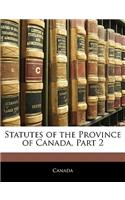 Statutes of the Province of Canada, Part 2