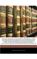 Early Records of the Town of Providence--Index, Containing Also a Summary of the Contents of the Volumes and an Appendix of Documented Research Data to Date On Providence and Other Early Seventeenth Century Rhode Island Families, Volume 18