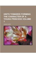 Hints Towards Forming the Character of a Young Princess Volume 1: (English)