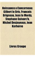 Naissance Concarneau: Gilbert Le Bris, Franois Brigneau, Jean Le Merdy, Stphane Guivarc'h, Michel Desjoyeaux, Jean Kerherv(French)