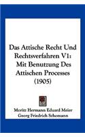 Das Attische Recht Und Rechtsverfahren V1