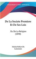 De La Societe Premiere Et De Ses Lois