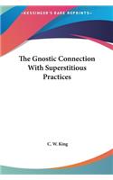 The Gnostic Connection with Superstitious Practices