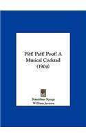 Piff! Paff! Pouf! a Musical Cocktail (1904)