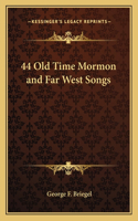 44 Old Time Mormon and Far West Songs