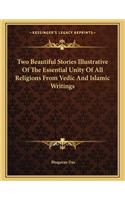 Two Beautiful Stories Illustrative of the Essential Unity of All Religions from Vedic and Islamic Writings