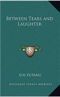 Between Tears and Laughter