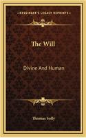 The Will: Divine and Human