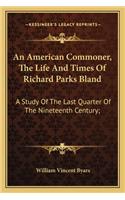 American Commoner, the Life and Times of Richard Parks Bland