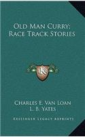 Old Man Curry; Race Track Stories