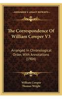 The Correspondence of William Cowper V3: Arranged in Chronological Order, with Annotations (1904)(English)
