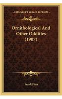 Ornithological and Other Oddities (1907)