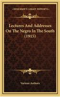 Lectures And Addresses On The Negro In The South (1915)