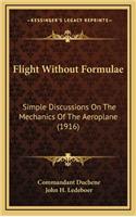 Flight Without Formulae: Simple Discussions On The Mechanics Of The Aeroplane (1916)