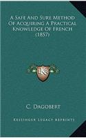 A Safe and Sure Method of Acquiring a Practical Knowledge of French (1857)