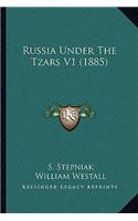 Russia Under the Tzars V1 (1885)
